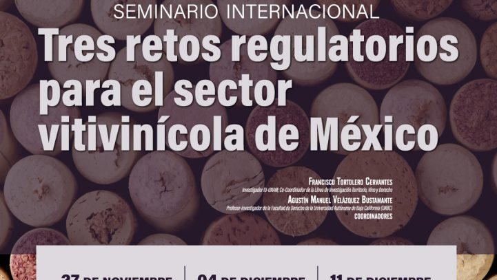 Seminario Internacional: “Tres retos regulatorios para el sector vitivinícola de México”